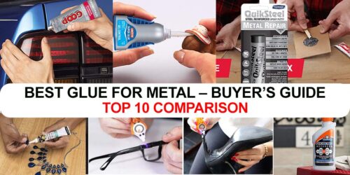Best Glue for Metal &ndash; Buyer&rsquo;s Guide