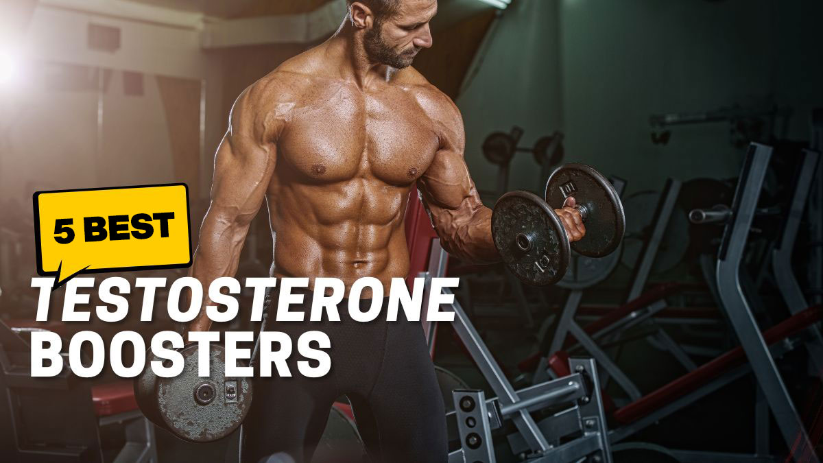 top 5 testosterone boosters